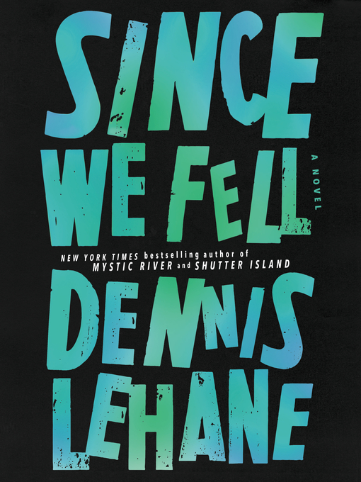 Title details for Since We Fell by Dennis Lehane - Wait list